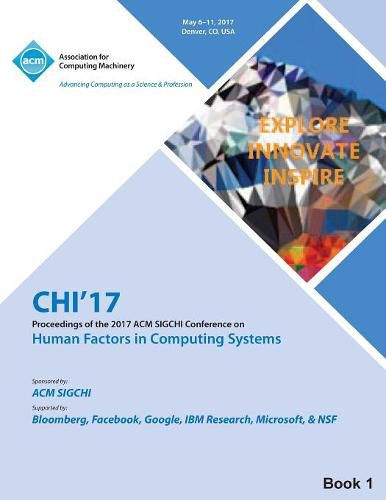 Cover image for CHI 17 CHI Conference on Human Factors in Computing Systems Vol 1