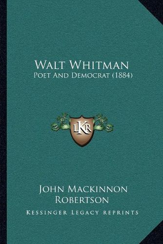 Cover image for Walt Whitman: Poet and Democrat (1884)