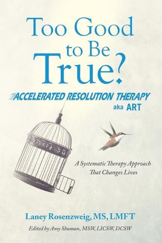 Cover image for Too Good to Be True?: Accelerated Resolution Therapy