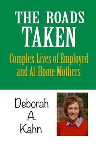 Cover image for The Roads Taken: Journeys of Employed and At-home Mothers