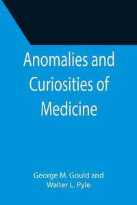 Cover image for Anomalies and Curiosities of Medicine