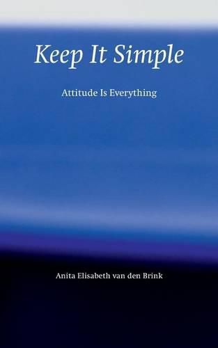 Cover image for Keep It Simple: Attitude is everything