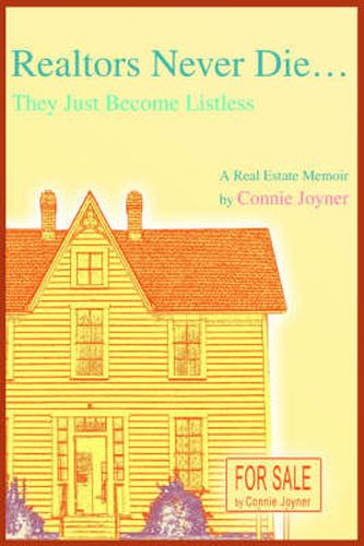 Cover image for Realtors Never Die...: They Just Become Listless