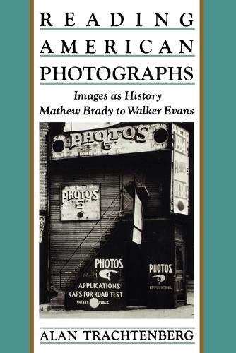 Cover image for Reading American Photographs: Images as History-Mathew Brady to Walker Evans