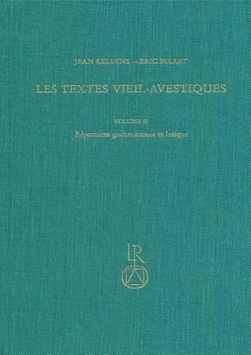 Les Textes Vieil-Avestiques: Volume II: Repertoires Grammaticaux Et Lexique