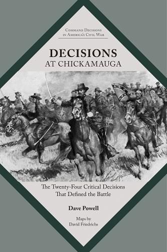 Cover image for Decisions at Chickamauga: The Twenty-four Critical Decisions That Defined the Battle