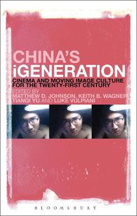 Cover image for China's iGeneration: Cinema and Moving Image Culture for the Twenty-First Century