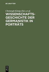 Cover image for Wissenschaftsgeschichte der Germanistik in Portrats