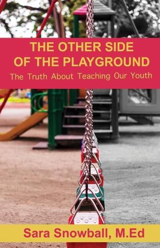 Cover image for The Other Side of the Playground: The Truth About Teaching Our Youth