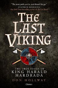 Cover image for The Last Viking: The True Story of King Harald Hardrada