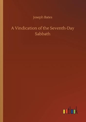 Cover image for A Vindication of the Seventh-Day Sabbath