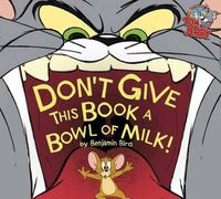 Cover image for Don't Give This Book A Bowl of Milk