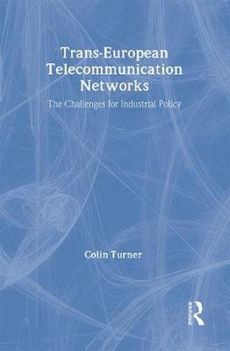 Cover image for Trans-European Telecommunication Networks: The Challenges for Industrial Policy