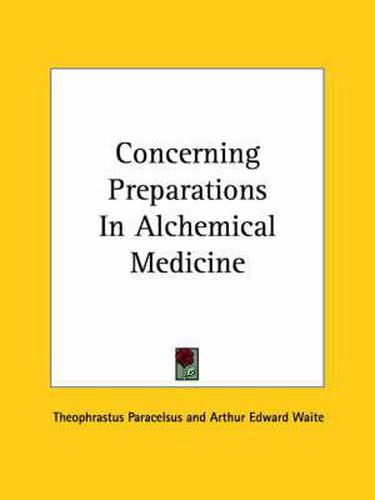 Concerning Preparations in Alchemical Medicine