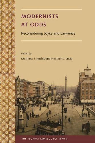 Cover image for Modernists at Odds: Reconsidering Joyce and Lawrence