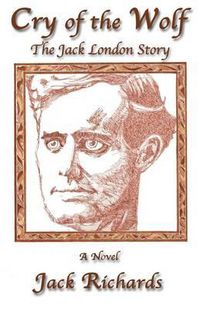 Cover image for Cry of the Wolf: The Jack London Story