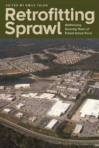 Cover image for Retrofitting Sprawl: Addressing Seventy Years of Failed Urban Form