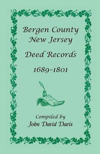 Cover image for Bergen County, New Jersey Deed Records, 1689-1801