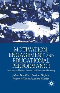 Cover image for Motivation, Engagement and Educational Performance: International Perspectives on the Contexts for Learning