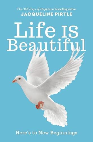 Cover image for Life IS Beautiful: Here's to New Beginnings