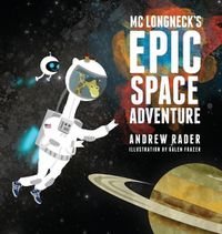 Cover image for MC Longneck's Epic Space Adventure