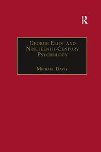 Cover image for George Eliot and Nineteenth-Century Psychology: Exploring the Unmapped Country