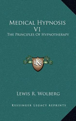 Cover image for Medical Hypnosis V1: The Principles of Hypnotherapy