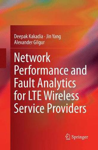 Cover image for Network Performance and Fault Analytics for LTE Wireless Service Providers