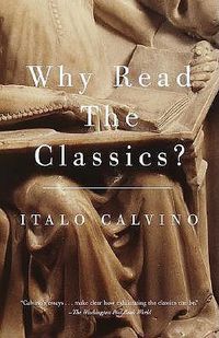 Cover image for Why Read the Classics?