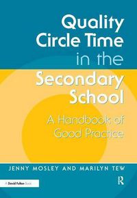 Cover image for Quality Circle Time in the Secondary School: A Handbook of Good Practice