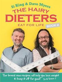 Cover image for The Hairy Dieters Eat for Life: How to Love Food, Lose Weight and Keep it Off for Good!