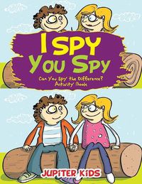 Cover image for I Spy, You Spy: Can You Spy the Difference? Activity Book