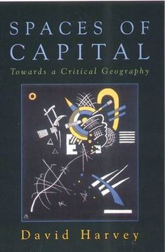 Cover image for Spaces of Capital: Towards a Critical Geography