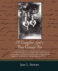 Cover image for A Campfire Girl's First Council Fire