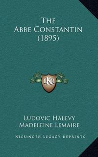 Cover image for The ABBE Constantin (1895)