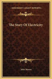 Cover image for The Story of Electricity