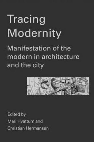 Cover image for Tracing Modernity: Manifestations of the Modern in Architecture and the City