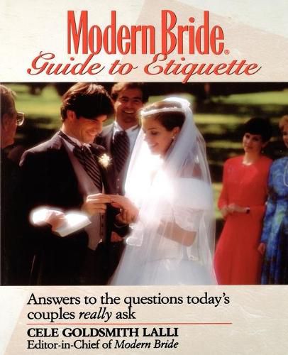 Cover image for Modern Bride Guide to Etiquette: Answers to the Questions Today's Couples Really Ask