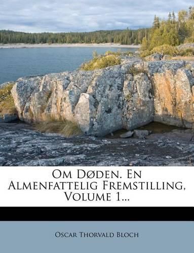 Cover image for Om D Den. En Almenfattelig Fremstilling, Volume 1...