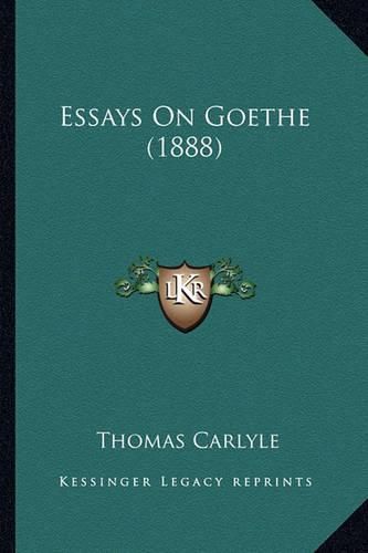 Cover image for Essays on Goethe (1888) Essays on Goethe (1888)