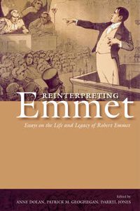 Cover image for Reinterpreting Emmet: Essays on the Life and Legacy of Robert Emmet