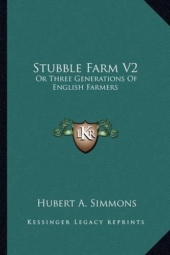 Cover image for Stubble Farm V2: Or Three Generations of English Farmers