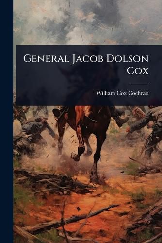 Cover image for General Jacob Dolson Cox