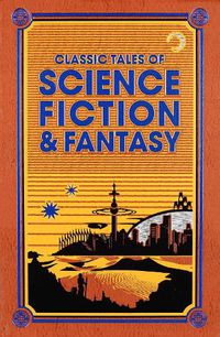 Cover image for Classic Tales of Science Fiction & Fantasy