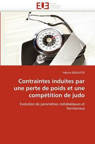 Cover image for Contraintes Induites Par Une Perte de Poids Et Une Comp Tition de Judo