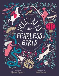 Cover image for Folktales for Fearless Girls: The Stories We Were Never Told