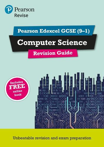 Cover image for Pearson Revise Edexcel GCSE (9-1) Computer Science Revision Guide: for home learning, 2022 and 2023 assessments and exams