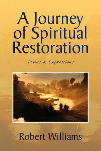 Cover image for A Journey of Spiritual Restoration: Poems & Expressions