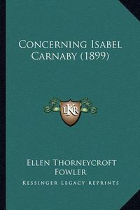 Cover image for Concerning Isabel Carnaby (1899)