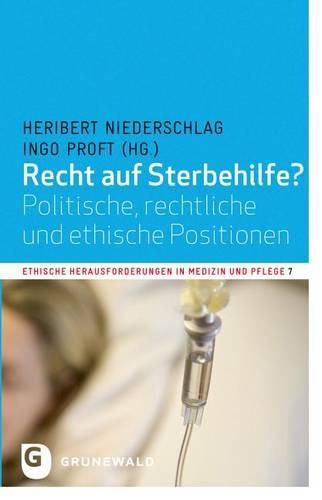 Cover image for Recht Auf Sterbehilfe?: Politische, Rechtliche Und Ethische Positionen